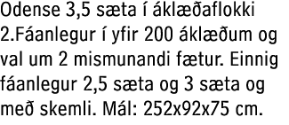 Odense 3,5 s ta   kl  aflokki 2.F anlegur   yfir 200  kl  um og val um 2 mismunandi f tur. Einnig f anlegur 2,5 s ta...