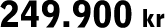 249.900 kr